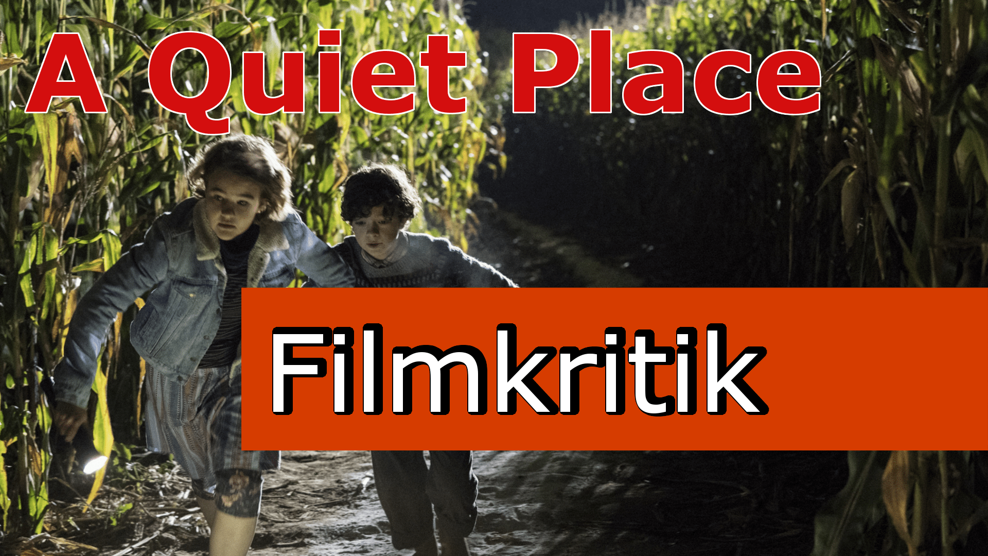 Filmkritik: A Quiet Place **Keine Spoiler**